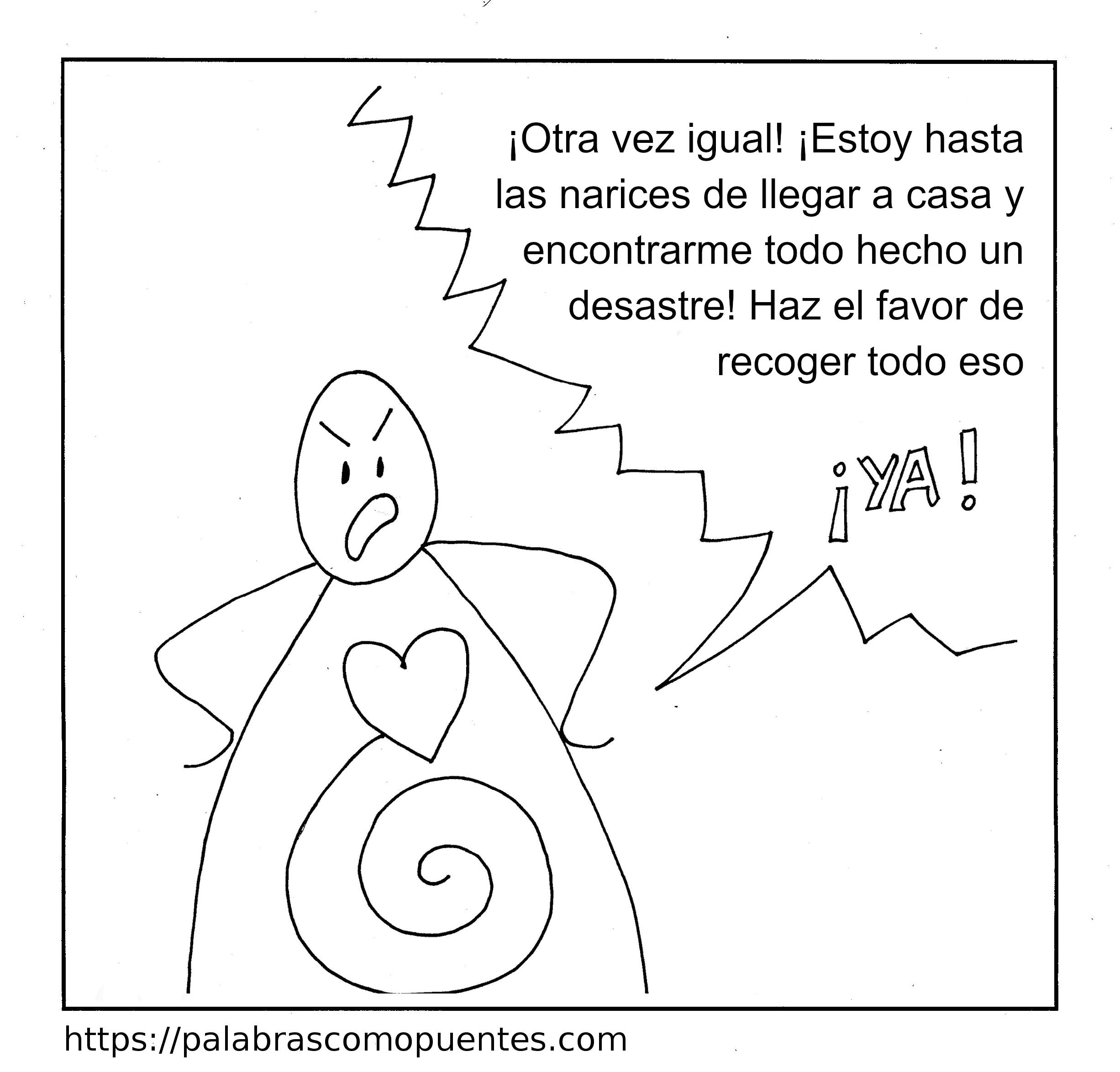 Una figura de dibujos animados con un corazón y una espiral en el cuerpo grita airadamente que llega a casa desordenada y exige que se limpie todo inmediatamente.