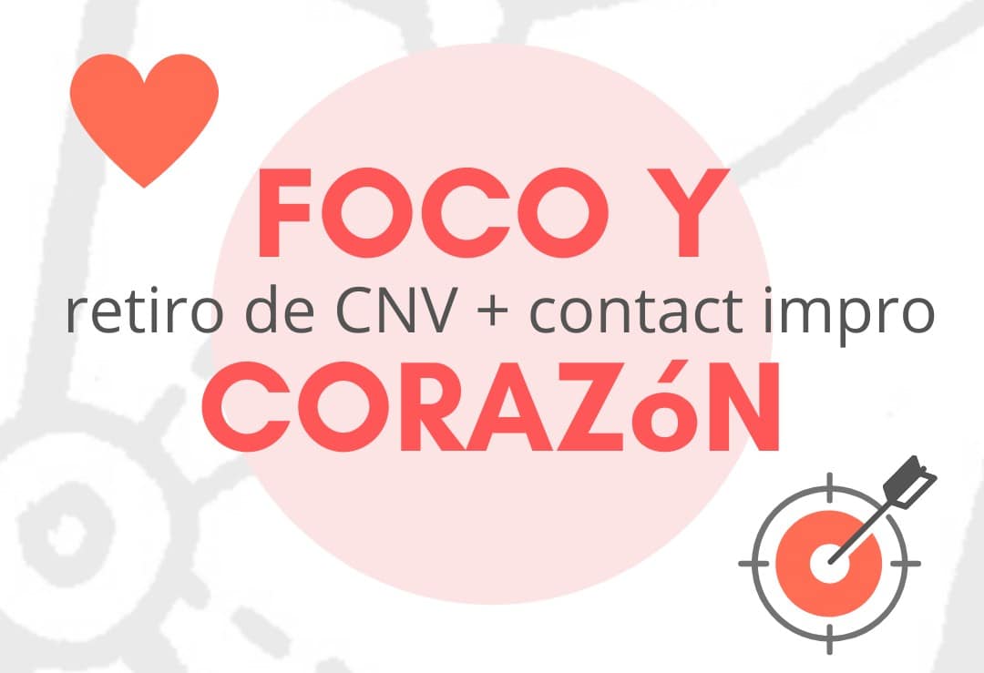 Gráfica con el icono de un corazón y una diana, con el texto "FOCO Y CORAZÓN retiro de CNV + contacto impro", promocionando un CURSO DE COMUNICACIÓN NOVIOLENTA en español.