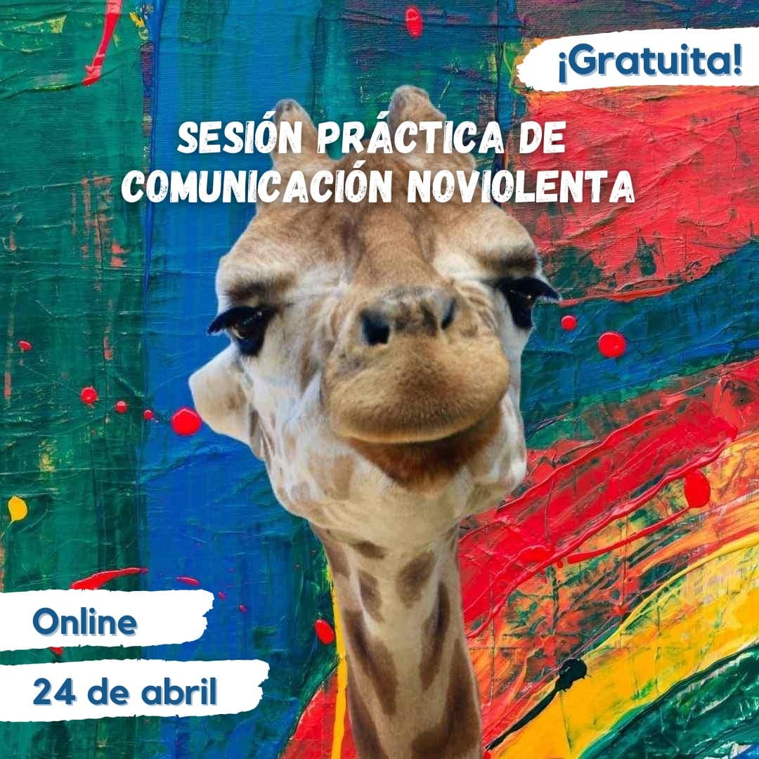 Una jirafa delante de un fondo abstracto de colores con un texto que promociona una sesión online gratuita de práctica de la Comunicación Noviolenta el 24 de abril.